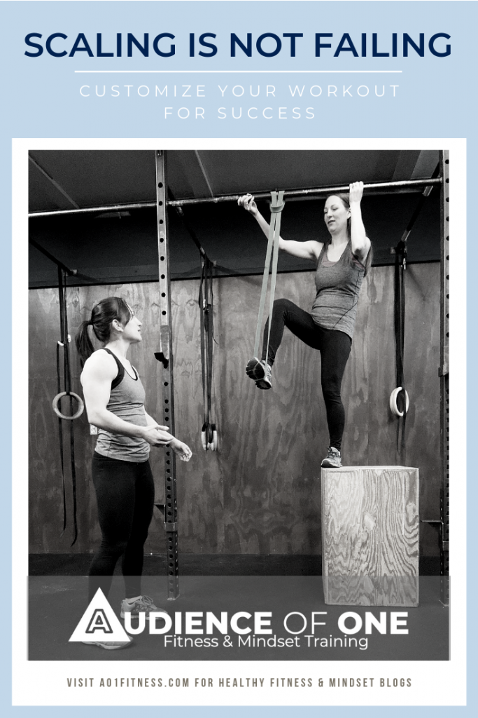 Scaling is not failing
Blog Post: customize your workout for success